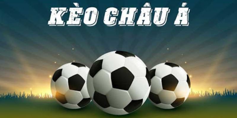 Kèo cược Châu Á tại Helo88