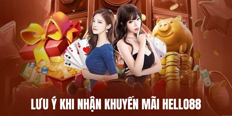 Chú ý khi tham gia vào khuyến mãi Helo88